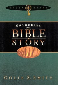 Cover Unlocking the Bible Story Study Guide Volume 4