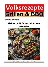 Cover Volksrezepte Grillen und BBQ - Grillen mit orientalischen Aromen