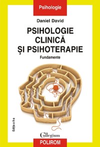 Cover Psihologie clinică și psihoterapie. Fundamente. Ediția a II-a