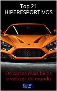 Cover Top 21 Hiperesportivos: os carros mais belos e velozes do mundo