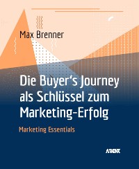 Cover Die Buyer‘s Journey als Schlüssel zum Marketing-Erfolg