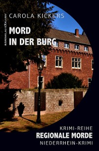 Cover Mord in der Burg – Regionale Morde: Niederrhein-Krimi: Krimi-Reihe