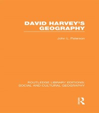 Cover David Harvey''s Geography (RLE Social & Cultural Geography)