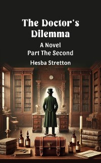 Cover Doctor's Dilemma A Novel Part The Second