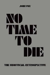 Cover No Time to Die - The Unofficial Retrospective