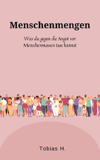 Cover Menschenmengen - was du gegen die Angst vor Menschenmassen tun kannst