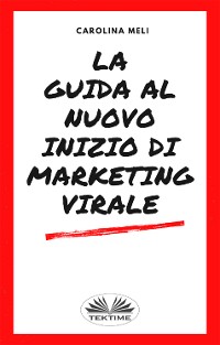 Cover La Guida Al Nuovo Inizio Di Marketing Virale
