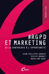 Cover #RGPD et Marketing. De la contrainte à l’opportunité