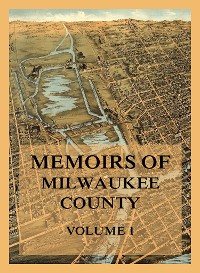 Cover Memoirs of Milwaukee County, Volume 1