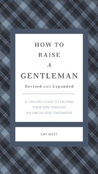 Cover How to Raise a Gentleman Revised and Expanded