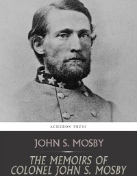 Cover The Memoirs of Colonel John S. Mosby