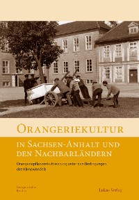 Cover Orangeriekultur in Sachsen-Anhalt und den Nachbarländern