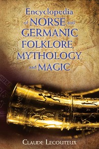 Cover Encyclopedia of Norse and Germanic Folklore, Mythology, and Magic