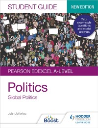 Cover Pearson Edexcel A-level Politics Student Guide 4: Global Politics Second Edition