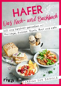 Cover Hafer: Das Koch- und Backbuch