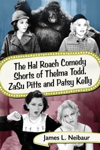 Cover Hal Roach Comedy Shorts of Thelma Todd, ZaSu Pitts and Patsy Kelly