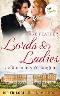 Cover Lords & Ladies: Gefährliches Verlangen: Die Trilogie in einem eBook