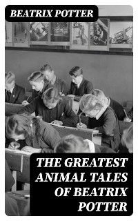 Cover The Greatest Animal Tales of Beatrix Potter