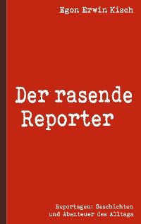Cover Der rasende Reporter