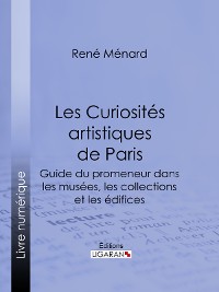 Cover Les Curiosités artistiques de Paris