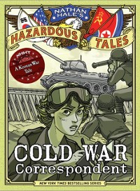 Cover Cold War Correspondent (Nathan Hale's Hazardous Tales #11)