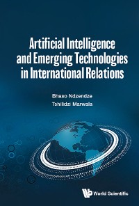 Cover ARTIFICIAL INTELLIGENCE & EMERGING TECH IN INTL RELATIONS
