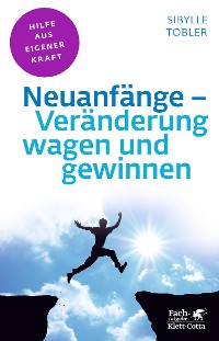 Cover Neuanfänge - Veränderung wagen und gewinnen (Fachratgeber Klett-Cotta)