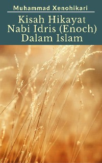Cover Kisah Hikayat Nabi Idris AS (Enoch) Dalam Islam