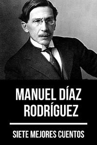 Cover 7 mejores cuentos de Manuel Díaz Rodríguez