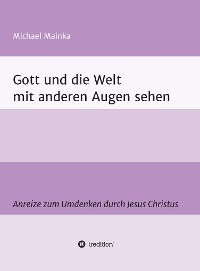 Cover Gott und die Welt mit anderen Augen sehen