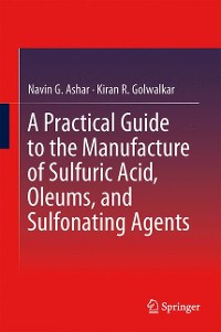 Cover A Practical Guide to the Manufacture of Sulfuric Acid, Oleums, and Sulfonating Agents