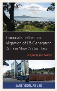Cover Transnational Return Migration of 1.5 Generation Korean New Zealanders