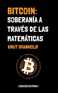 Cover Bitcoin: Soberanía a través de las matemáticas