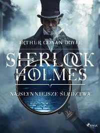 Cover Sherlock Holmes: najsłynniejsze śledztwa