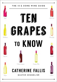 Cover Ten Grapes to Know: The Ten and Done Wine Guide