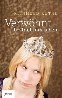 Cover Verwöhnt – bestraft fürs Leben