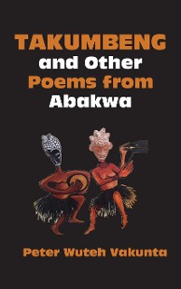Cover Takumbeng and Other Poems from Abakwa