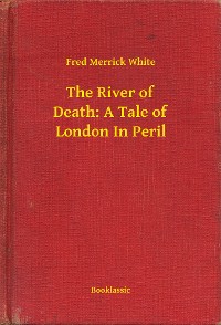 Cover The River of Death: A Tale of London In Peril