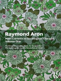Cover Main Currents in Sociological Thought: Volume One