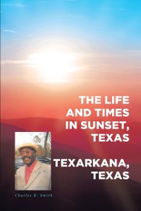 Cover Life and Times in Sunset, Texas