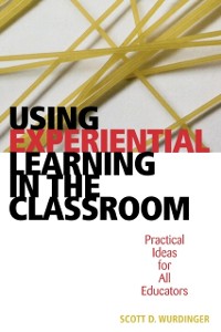 Cover Using Experiential Learning in the Classroom
