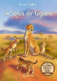 Cover Das geheime Leben der Tiere (Savanne) - Im Reich der Geparde
