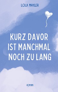 Cover Kurz davor ist manchmal noch zu lang