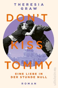 Cover Don't kiss Tommy. Eine Liebe in der Stunde Null