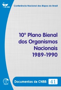 Cover 10º Plano Bienal dos Organismos Nacionais – 1989/1990 - Documentos da CNBB 41 - Digital