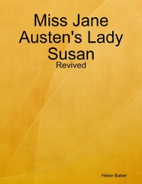 Cover Miss Jane Austen's Lady Susan - Revived