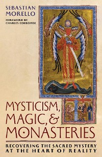 Cover Mysticism, Magic, and Monasteries