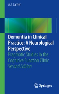 Cover Dementia in Clinical Practice: A Neurological Perspective
