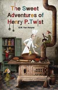 Cover The Sweet Adventures of Henry P. Twist