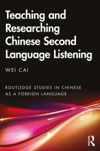 Cover Teaching and Researching Chinese Second Language Listening